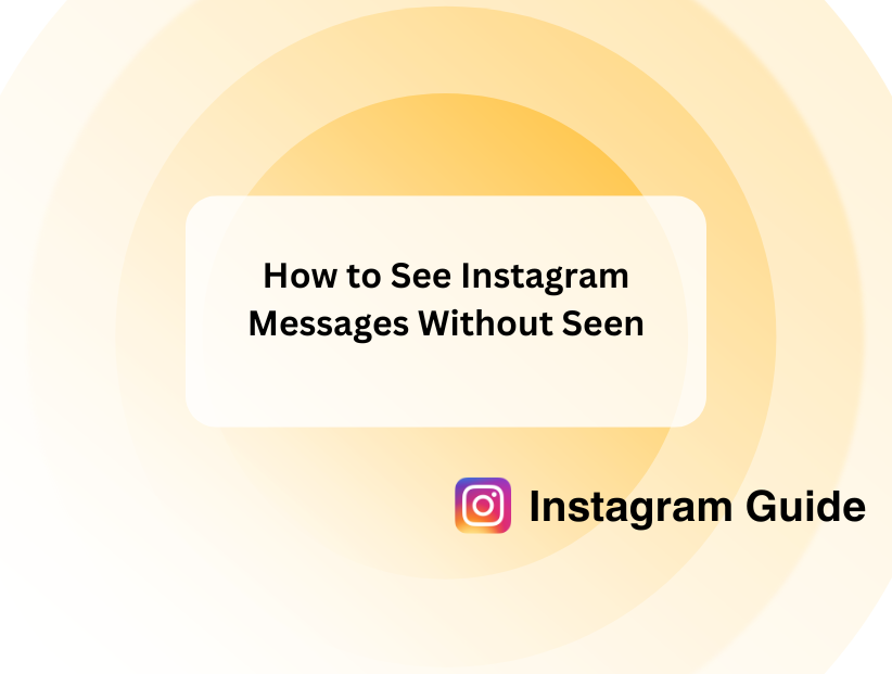 How to See Instagram Messages Without Seen