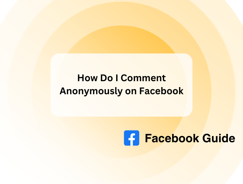 How Do I Comment Anonymously on Facebook