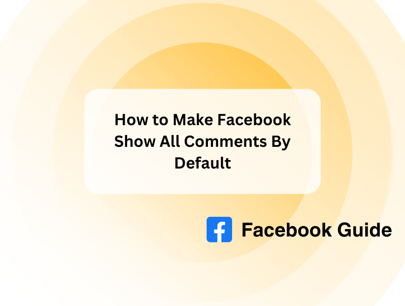 How to Make Facebook Show All Comments By Default