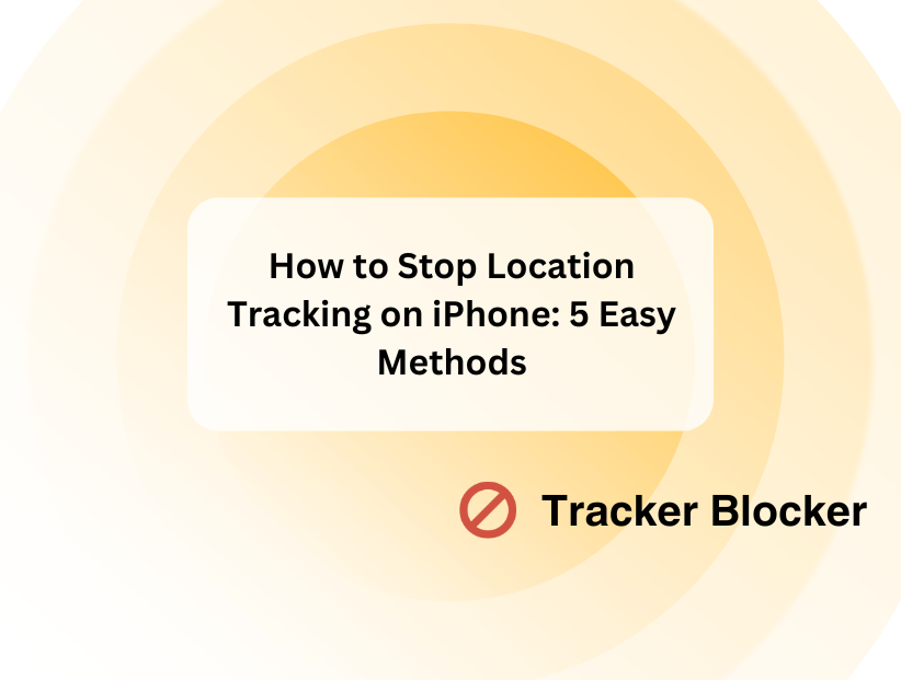 How to Stop Location Tracking on iPhone_ 5 Easy Methods