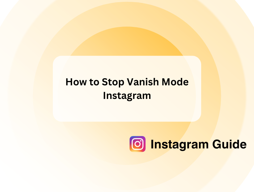 How to Stop Vanish Mode Instagram