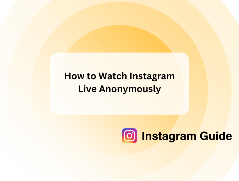 How to Watch Instagram Live Anonymously