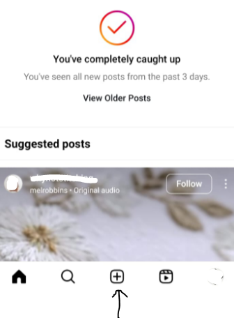 Tap on the + button to create a new post