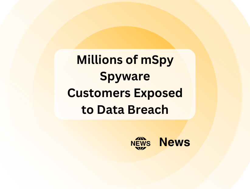 Millions of mSpy Spyware Customers Exposed to Data Breach