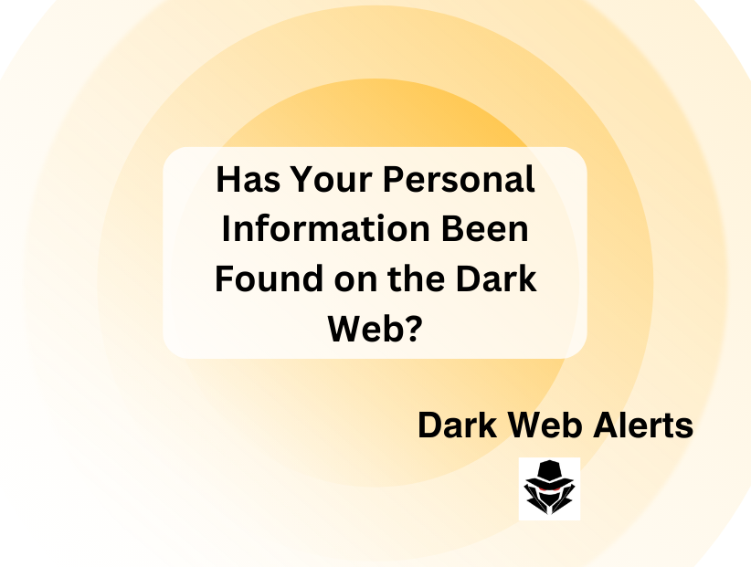 Has Your Personal Information Been Found on the Dark Web