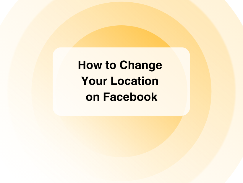 How to Change Your Location on Facebook