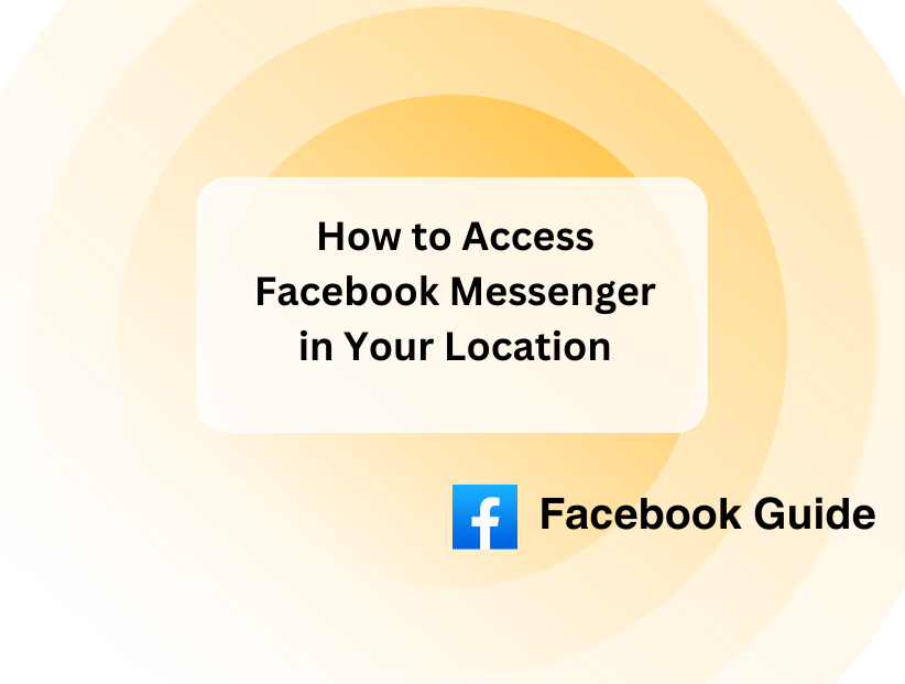 How to Access Facebook Messenger in Your Location