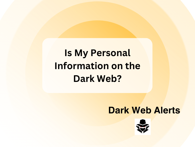 Is My Personal Information on the Dark Web