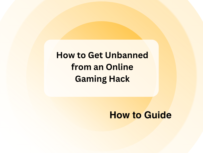 How to Get Unbanned from an Online Gaming Hack