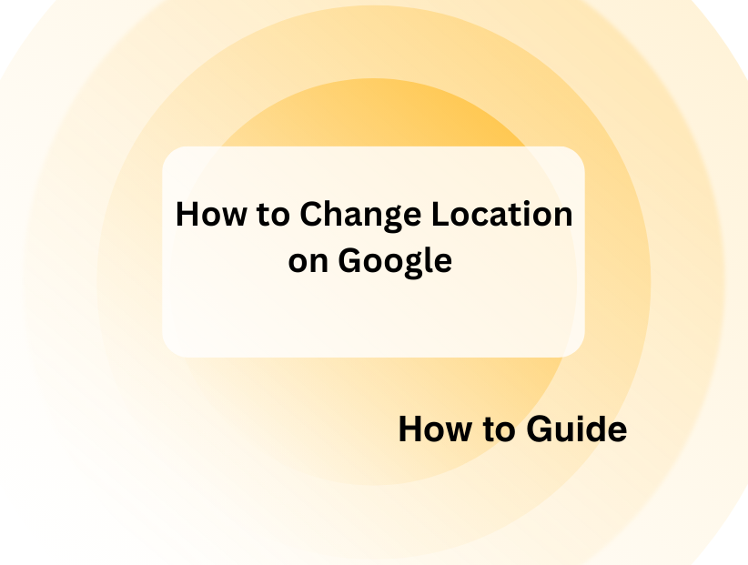 How to Change Your Location on Google