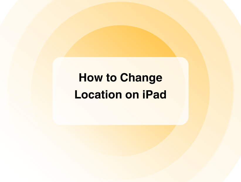 How to Change Location on iPad