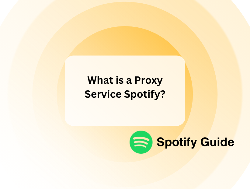 What Is a Proxy Service Spotify?