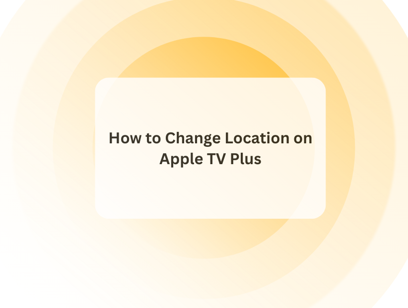 How to Change Location on Apple TV Plus