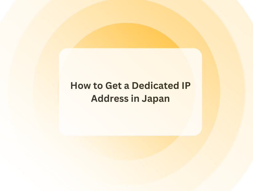 How to Get a Dedicated IP Address in Japan