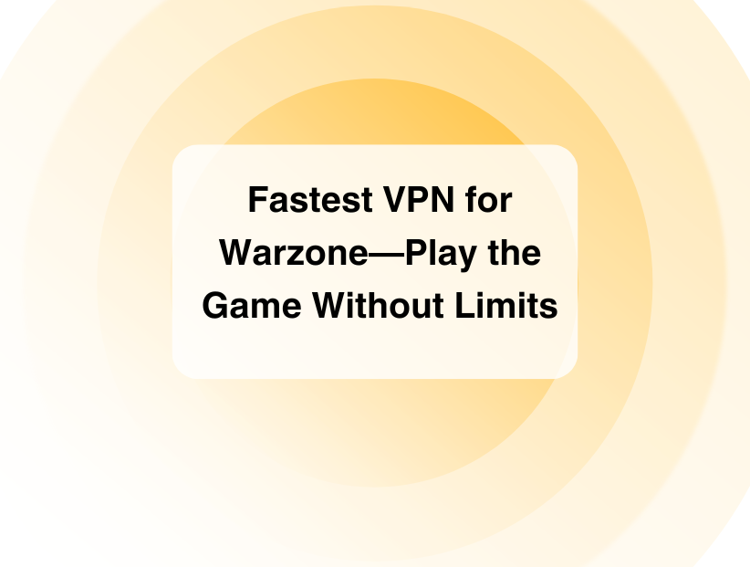 Fastest Warzone VPN