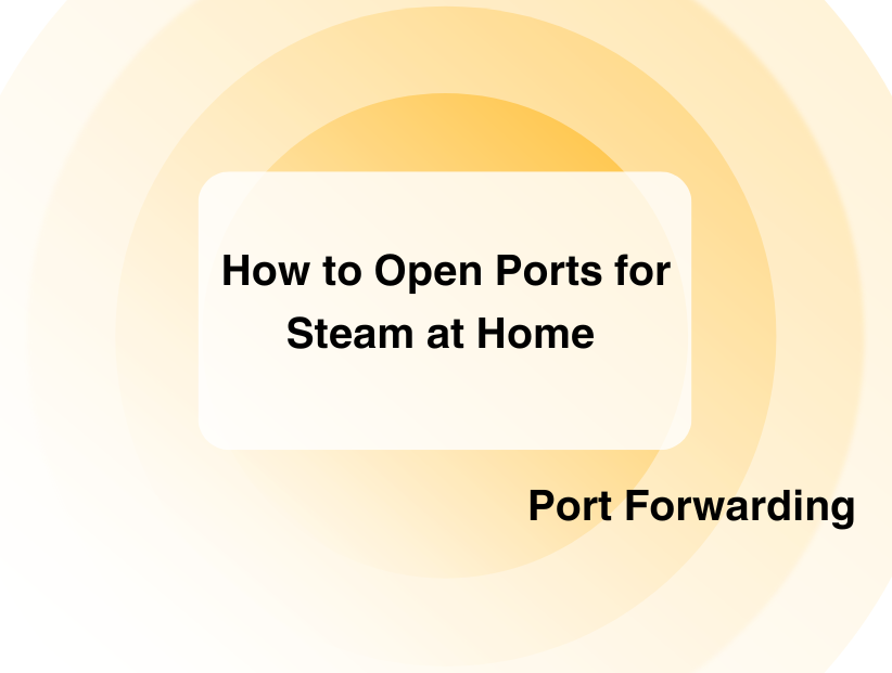 Steam Port Forwarding: How to Open Ports for Steam at Home