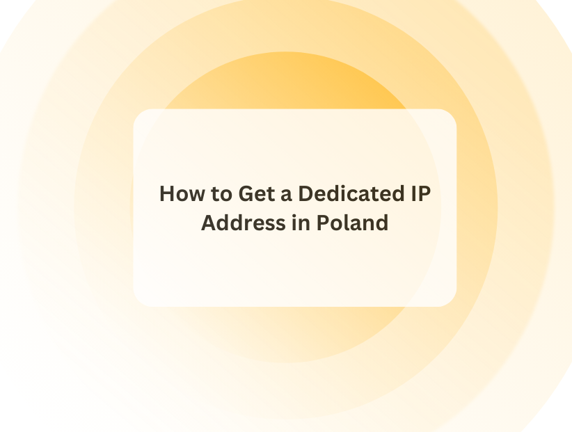 How to Get a Dedicated IP Address in Poland