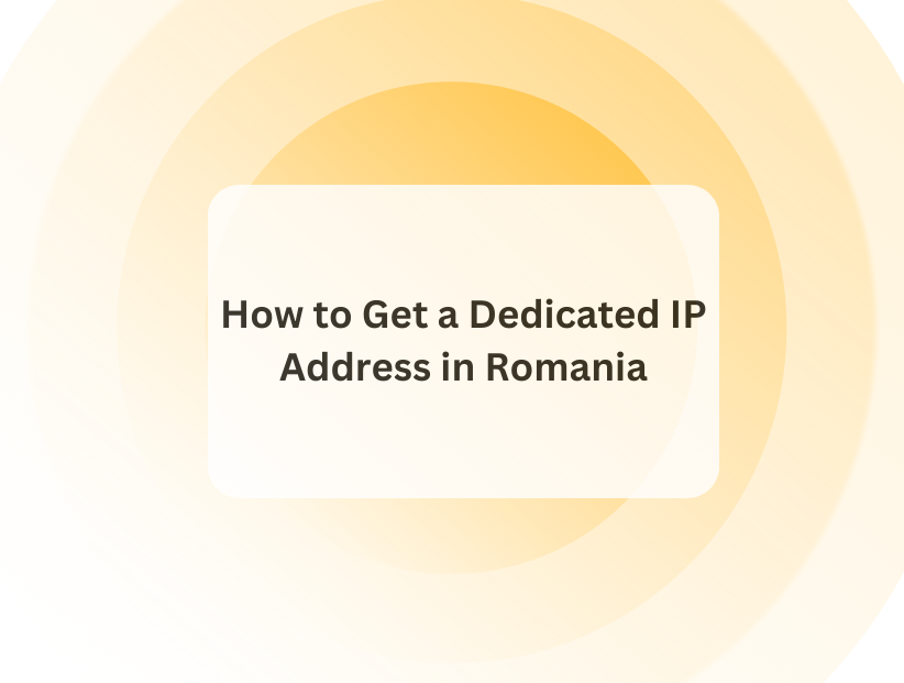 How to Get a Dedicated IP Address in Romania