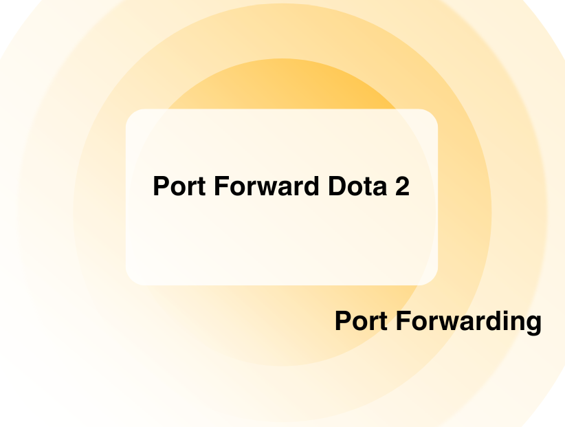 Port Forward Dota 2