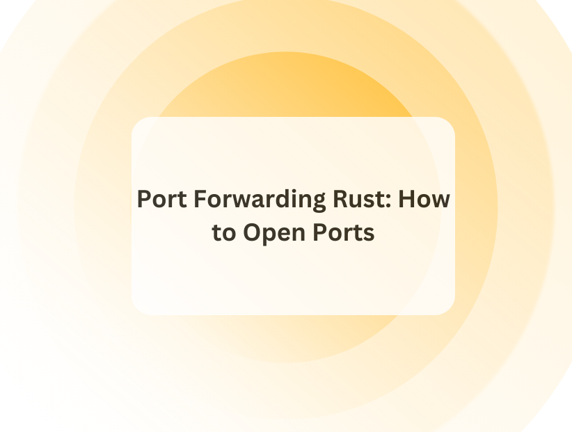 Port Forwarding Rust How to Open Ports