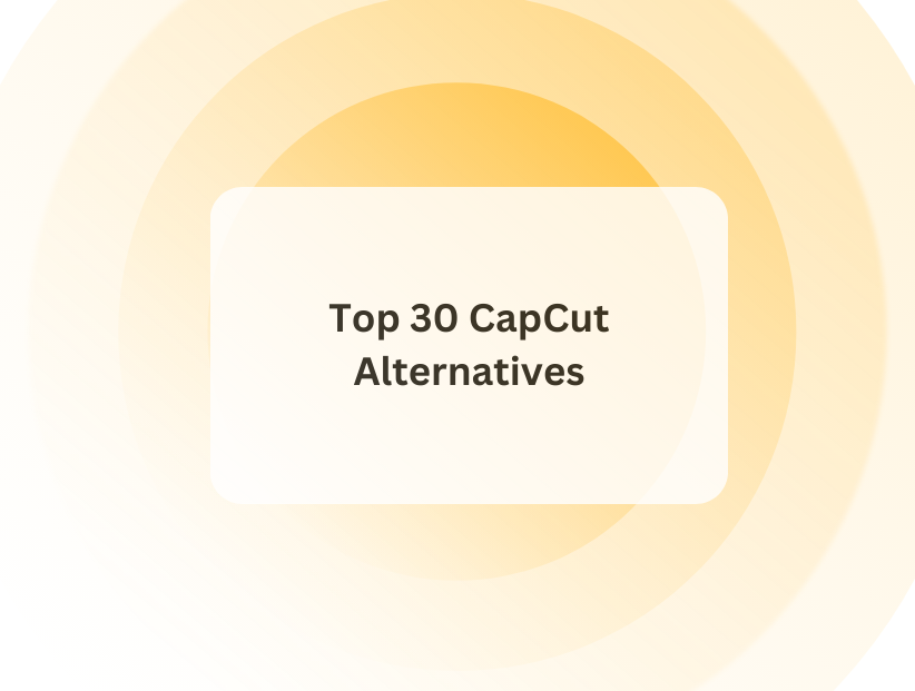 Top 30 CapCut Alternatives